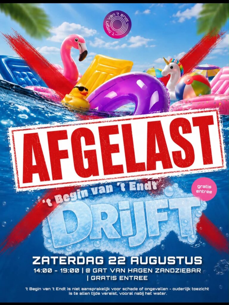 ’t Begin van ’t Endt Drijft AFGELAST